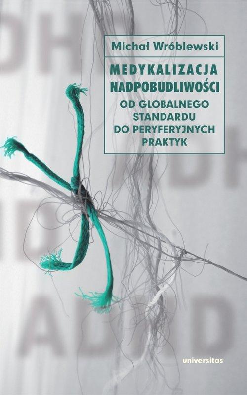 

Medykalizacja nadpobudliwości Od globalnego standa