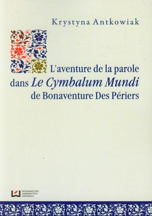 

L aventure de la parole dans Le Cymbalum Mundi de