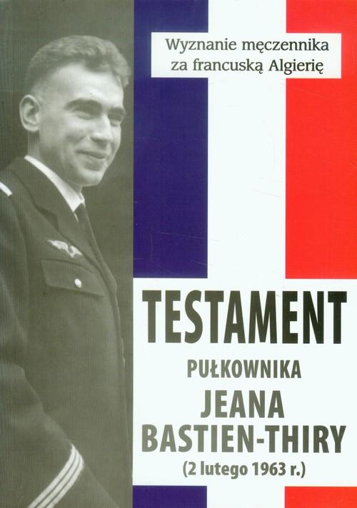 

Testament pułkownika Jeana Bastien-Thiry Wyznanie