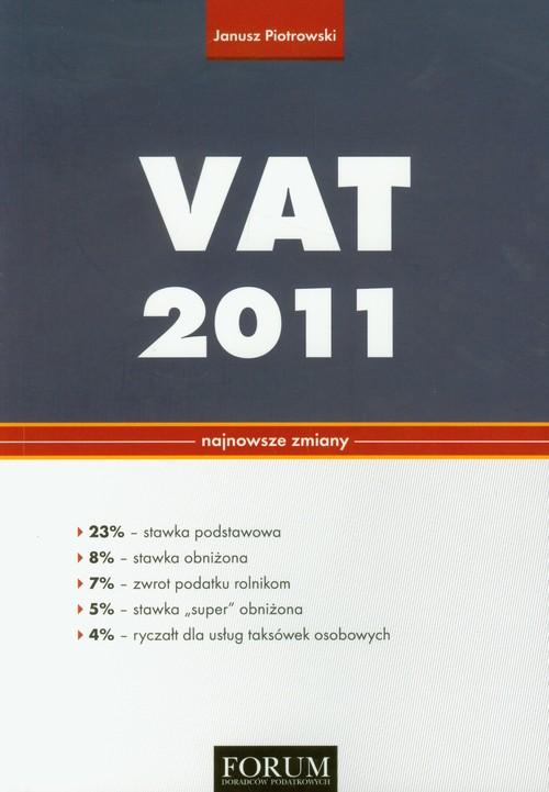 

Vat 2011 Najnowsze zmiany Piotrowski Janusz