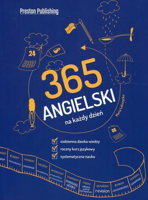 

Angielski 365 na każdy dzień Maria Lekszycka