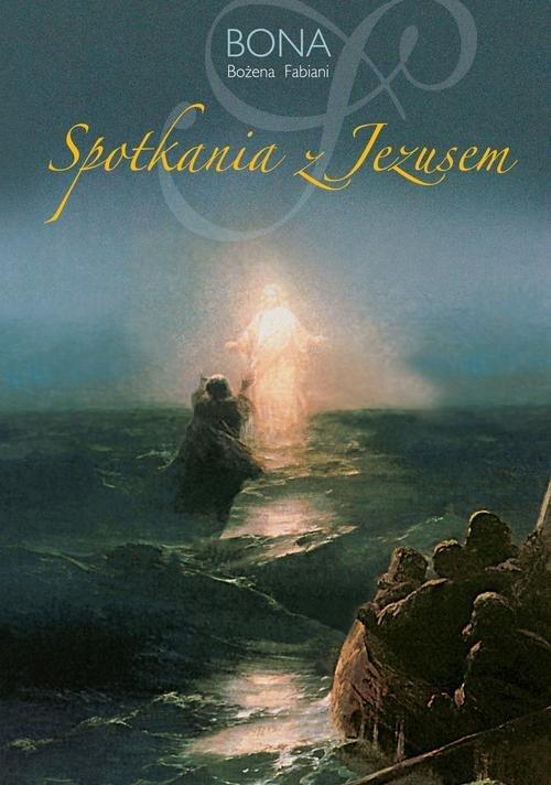 

Spotkania z Jezusem Bożena Fabiani