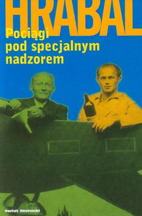 

Pociągi pod specjalnym nadzorem Bohumil Hrabal