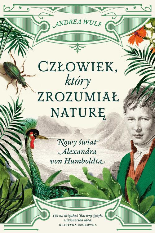 

Człowiek, który zrozumiał naturę Andrea Wulf