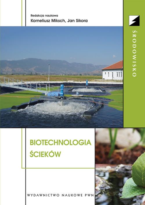 

Biotechnologia ścieków K. Miksch, J. Sikora