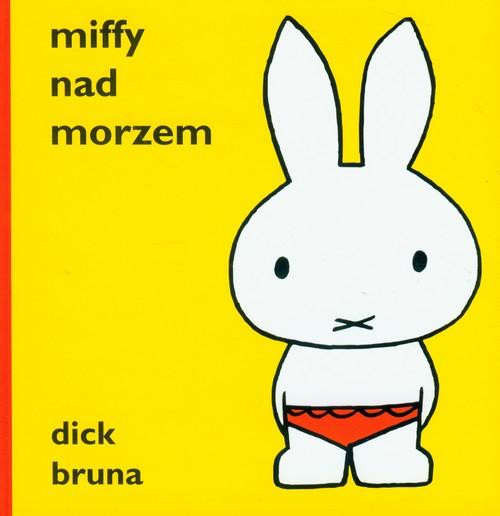 

Miffy nad morzem Dick Bruna