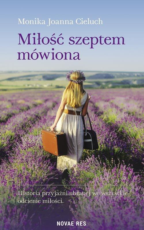 

Miłość szeptem mówiona Cieluch Monika Joanna