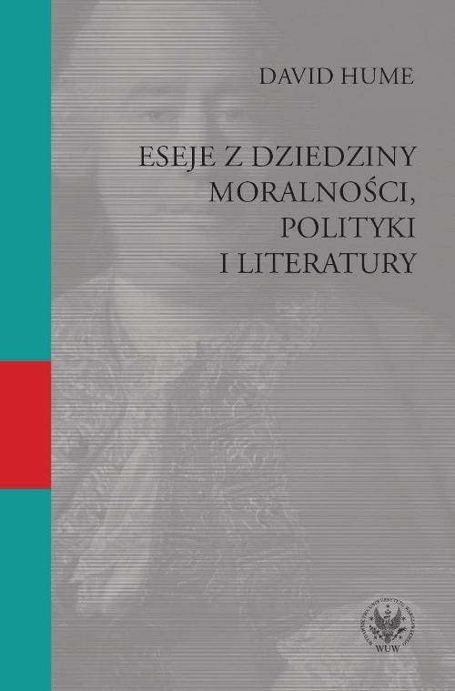 

Eseje z dziedziny moralności, polityki i literatur