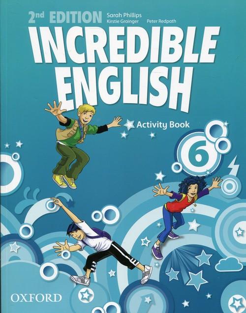 

Incredible English 6 Activity Book Sarah Phillips,