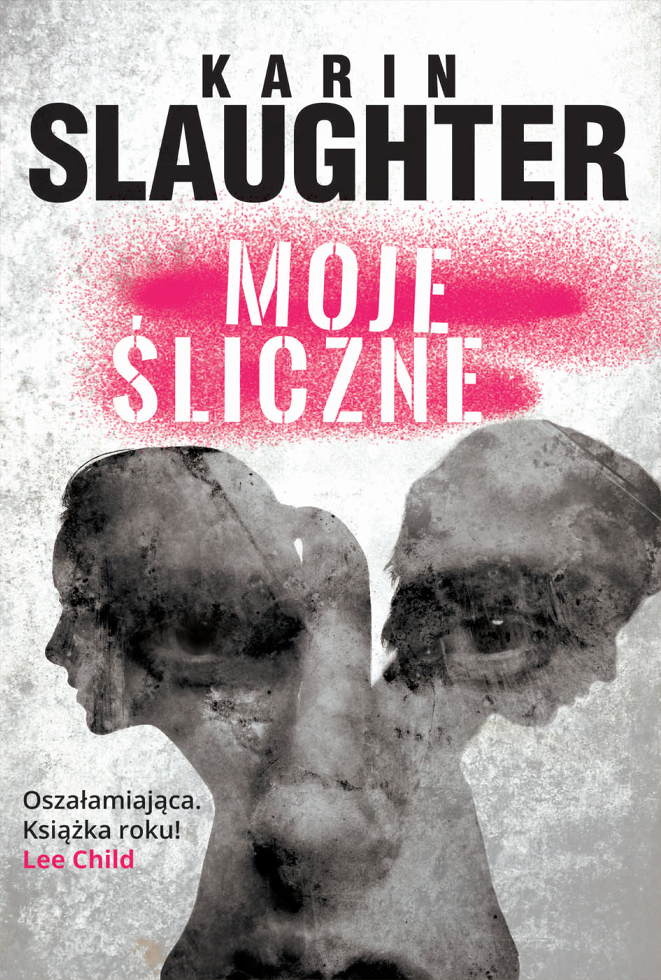 

Moje śliczne Karin Slaughter