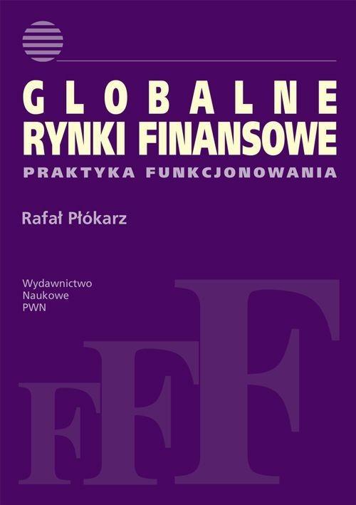 

Globalne rynki finansowe. Praktyka funkcjonowania