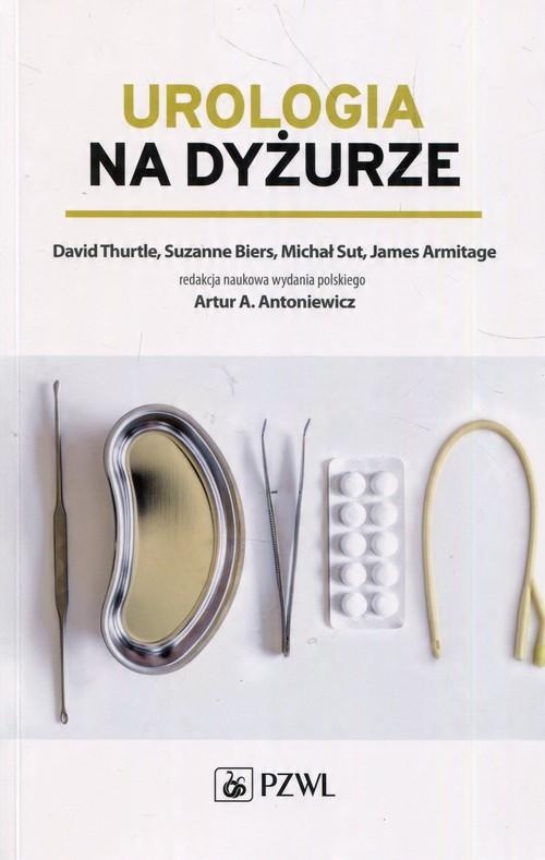 

Urologia na dyżurze D. Thurtle, M. Sut, S. Biers