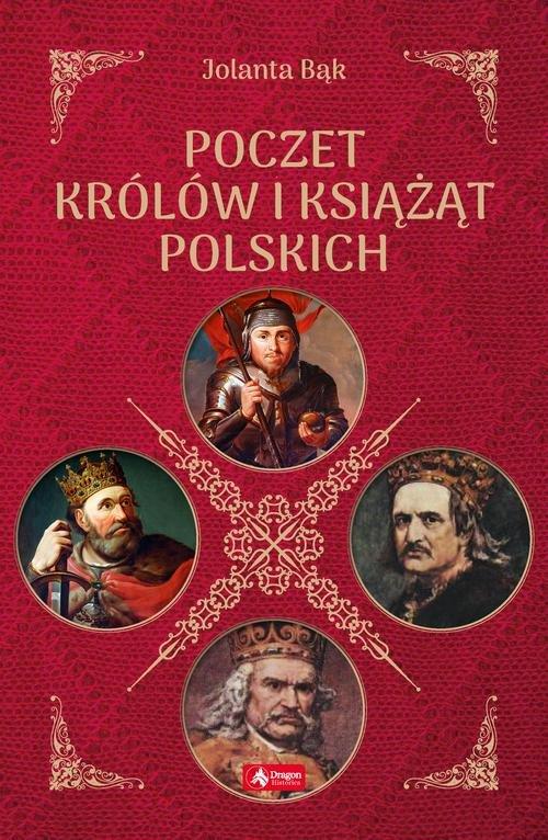 

Poczet królów i książąt polskich Jolanta Bąk