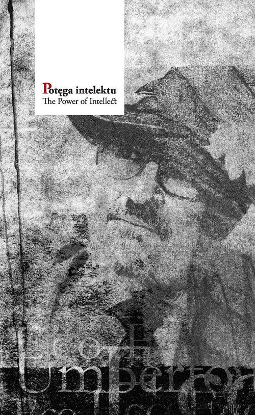 

Potęga intelektu Umberto Eco recepcja Gałkowski