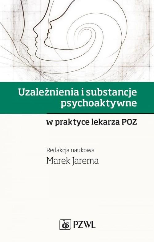 

Uzależnienia i substancje psychoaktywne w praktyce