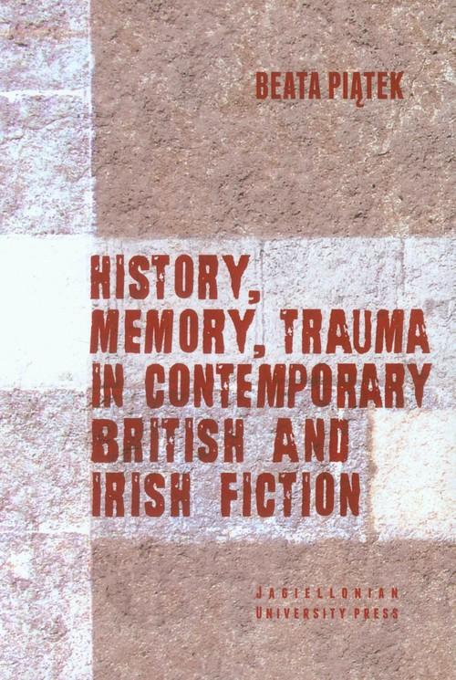 

History, Memory, Trauma in contemporary British an