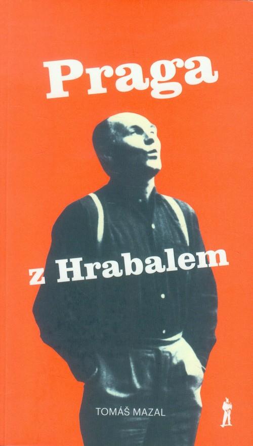 

Praga z Hrabalem Mazal Tomas