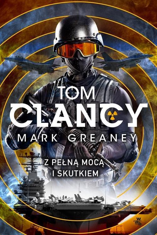 

Z pełną mocą i skutkiem Tom Clancy, Mark Greaney