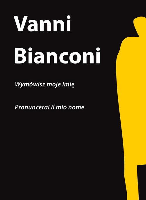 

Wymówisz moje imię Vanni Bianconi