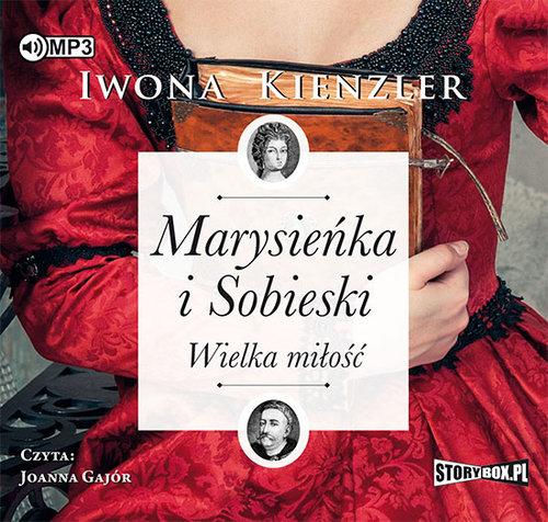 

Marysieńka i Sobieski Wielka miłość Iwona Kienzler