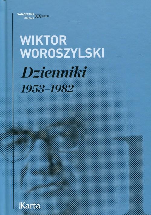 

Dzienniki 1953-1982 Tom 1 Wiktor Woroszylski