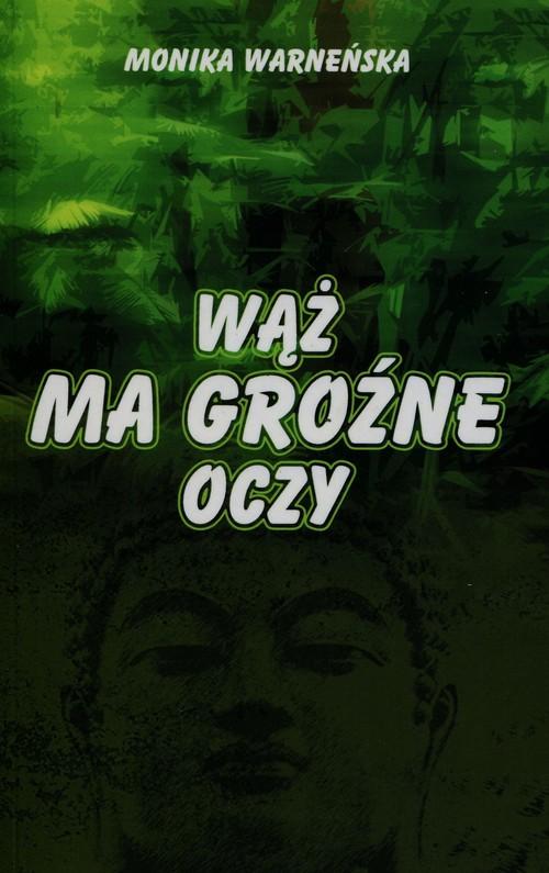 

Wąż ma groźne oczy Monika Warneńska