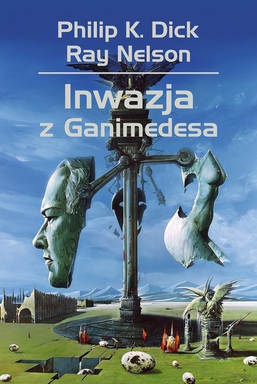 

Inwazja z Ganimedesa Philip K. Dick, Ray Nelson