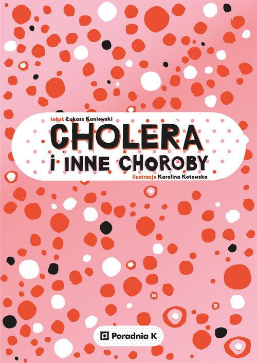 

Cholera i inne choroby Łukasz Kaniewski