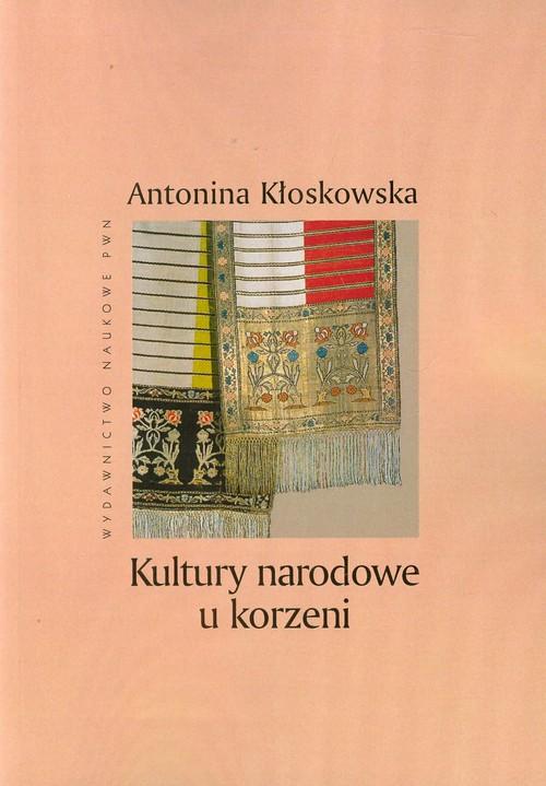 

Kultury narodowe u korzeni Kłoskowska Antonina