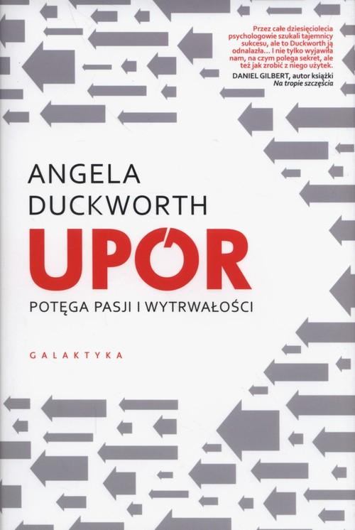

Upór potęga pasji i wytrwałości Angela Duckworth