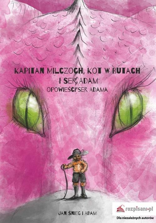 

Kapitan Milczoch, Kot w Butach i Ser Adam Opowieśc