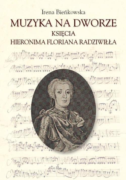 

Muzyka na dworze księcia Hieronima Floriana Radziw