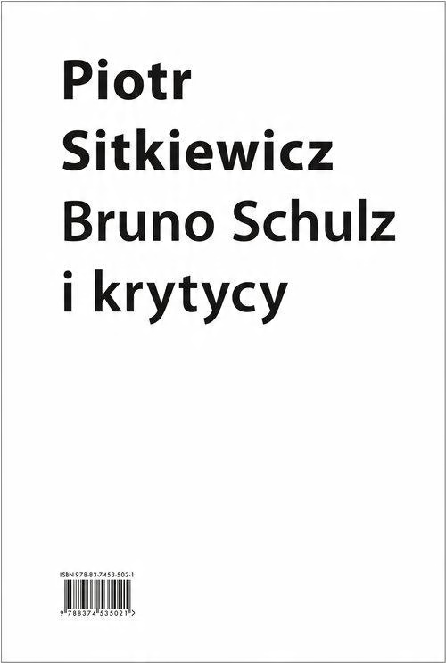 

Bruno Schulz i krytycy Piotr Sitkiewicz