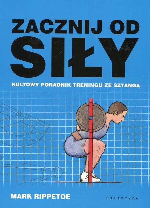 

Zacznij od siły Mark Rippetoe