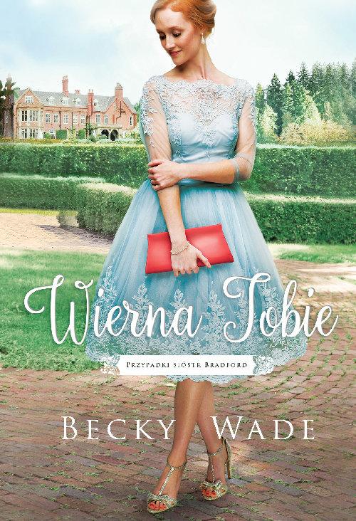 

Wierna Tobie Becky Wade