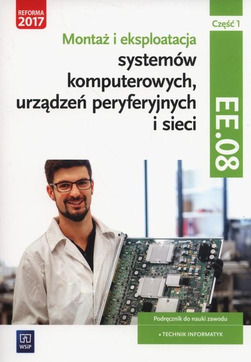 Administracja I Eksploatacja Systemów Komputerowych Część 1 Montaż i eksploatacja systemów komputerowych, urządzeń peryferyjnych i