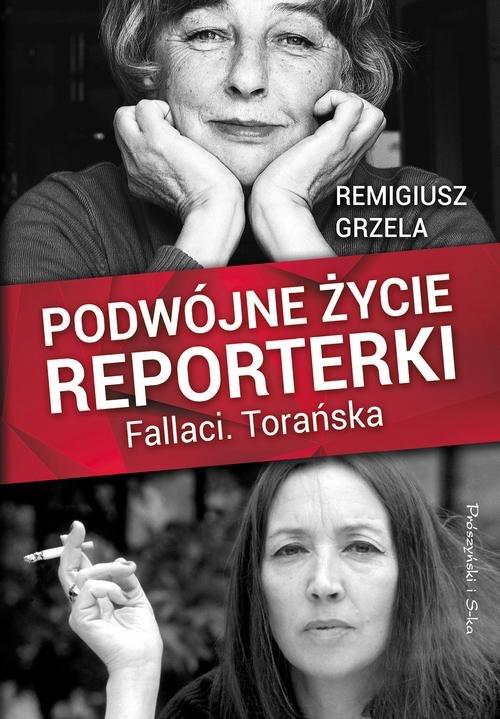 

Podwójne życie reporterki Fallaci Torańska Grzela
