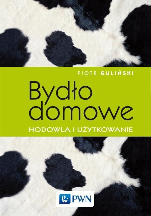 

Bydło domowe - hodowla i użytkowanie Piotr Gulińsk