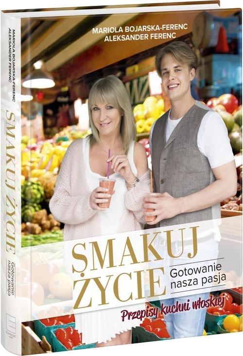 

Smakuj życie Mariola Bojarska-Ferenc