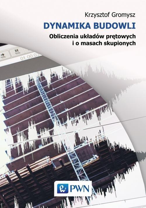 

Dynamika budowli Obliczenia układów... Gromysz
