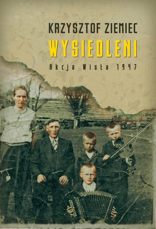 Wysiedleni Akcja „Wisła” 1947