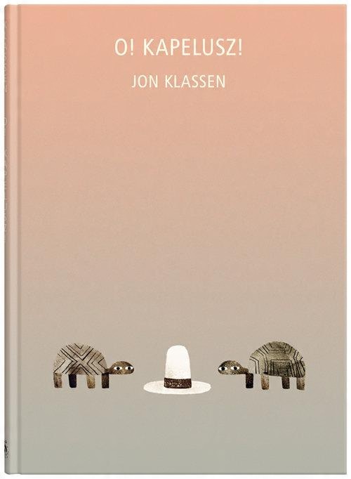 

O Kapelusz! Jon Klassen