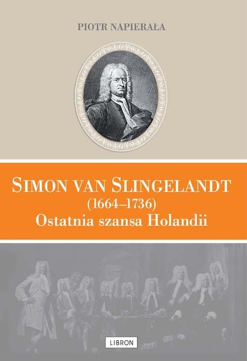 

Simon van Slingelandt (1664–1736). Ostatnia szansa