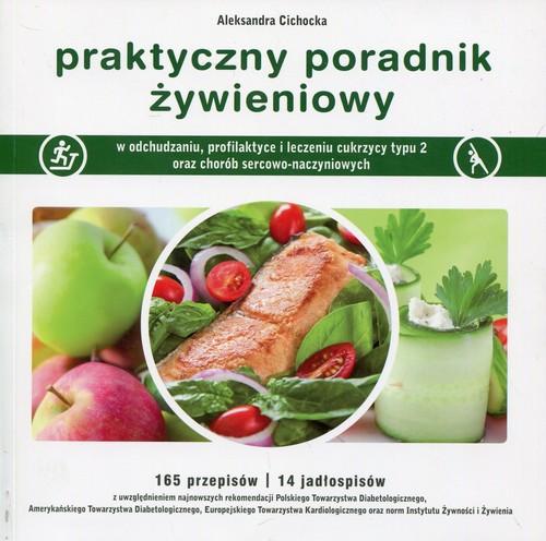 

Praktyczny poradnik żywieniowy Aleksandra Cichocka