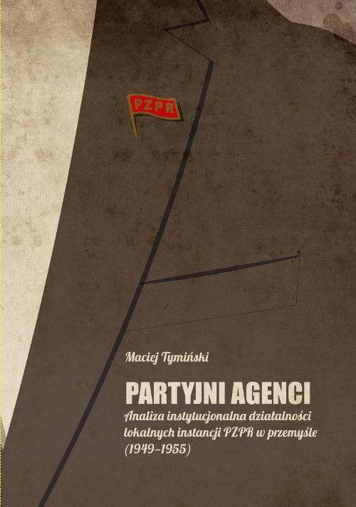 

Partyjni agenci Analiza instytucjonalna działalnoś