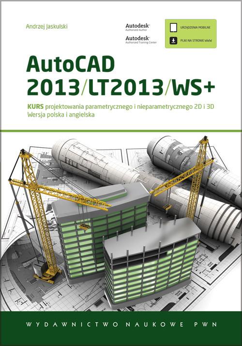 

AutoCAD 2013/LT2013/WS Kurs projektowania