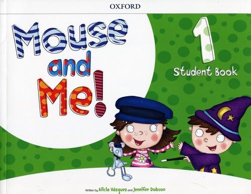 

Mouse and Me 1 Student Book Alicia Vazquez, Jennif