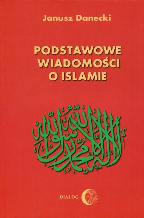 

Podstawowe wiadomości o Islamie Jerzy Danecki