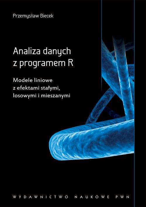 

Analiza danych z programem R Przemysław Biecek