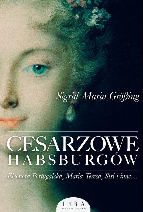 

Cesarzowe Habsburgów Sigrid-Maria Großing